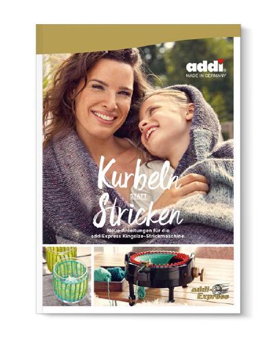 addi Buch Kurbeln statt Stricken Anleitungen für die addiExpress Kingsize Strickmaschine addi Buch Kurbeln statt Stricken Anleitungen für die addiExpress Kingsize Strickmaschine
